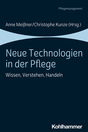 Buchcover Neue Technologien in der Pflege  | EAN 9783170367791 | ISBN 3-17-036779-X | ISBN 978-3-17-036779-1