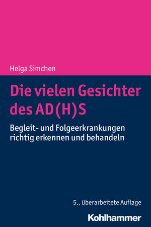 Buchcover Die vielen Gesichter des AD(H)S | Helga Simchen | EAN 9783170368194 | ISBN 3-17-036819-2 | ISBN 978-3-17-036819-4