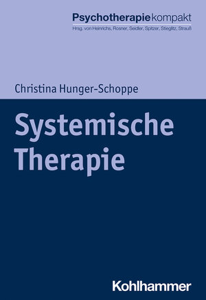 Buchcover Systemische Therapie | Christina Hunger-Schoppe | EAN 9783170368378 | ISBN 3-17-036837-0 | ISBN 978-3-17-036837-8