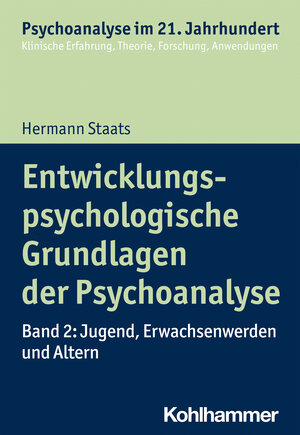 Buchcover Entwicklungspsychologische Grundlagen der Psychoanalyse | Hermann Staats | EAN 9783170368538 | ISBN 3-17-036853-2 | ISBN 978-3-17-036853-8