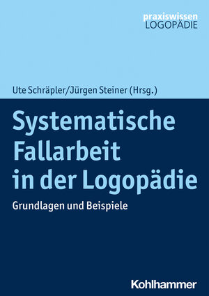 Buchcover Systematische Fallarbeit in der Logopädie  | EAN 9783170369030 | ISBN 3-17-036903-2 | ISBN 978-3-17-036903-0