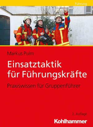 Buchcover Einsatztaktik für Führungskräfte | Markus Pulm | EAN 9783170369887 | ISBN 3-17-036988-1 | ISBN 978-3-17-036988-7