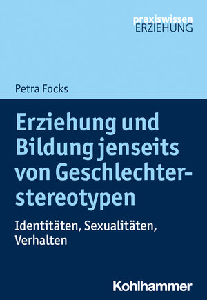 Buchcover Erziehung und Bildung jenseits von Geschlechterstereotypen | Petra Focks | EAN 9783170371903 | ISBN 3-17-037190-8 | ISBN 978-3-17-037190-3