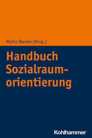 Buchcover Handbuch Sozialraumorientierung  | EAN 9783170372399 | ISBN 3-17-037239-4 | ISBN 978-3-17-037239-9