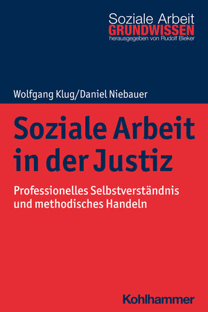 Buchcover Soziale Arbeit in der Justiz | Wolfgang Klug | EAN 9783170372542 | ISBN 3-17-037254-8 | ISBN 978-3-17-037254-2
