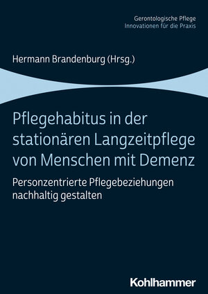 Buchcover Pflegehabitus in der stationären Langzeitpflege von Menschen mit Demenz  | EAN 9783170373105 | ISBN 3-17-037310-2 | ISBN 978-3-17-037310-5