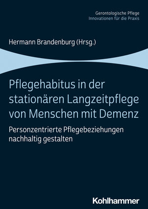 Buchcover Pflegehabitus in der stationären Langzeitpflege von Menschen mit Demenz  | EAN 9783170373112 | ISBN 3-17-037311-0 | ISBN 978-3-17-037311-2
