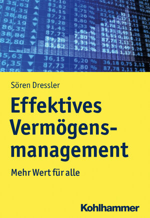 Buchcover Effektives Vermögensmanagement | Sören Dressler | EAN 9783170374218 | ISBN 3-17-037421-4 | ISBN 978-3-17-037421-8