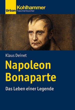 Buchcover Napoleon Bonaparte | Klaus Deinet | EAN 9783170374867 | ISBN 3-17-037486-9 | ISBN 978-3-17-037486-7