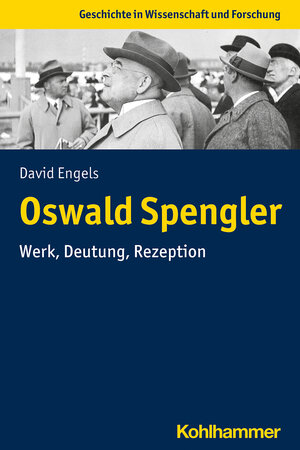 Buchcover Oswald Spengler | David Engels | EAN 9783170374942 | ISBN 3-17-037494-X | ISBN 978-3-17-037494-2