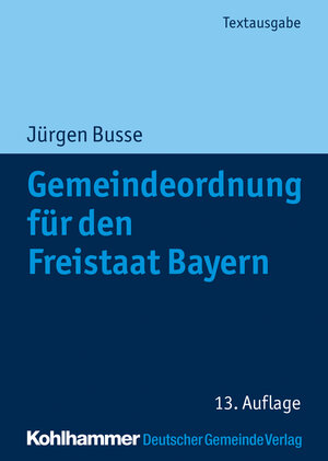 Buchcover Gemeindeordnung für den Freistaat Bayern | Jürgen Busse | EAN 9783170375468 | ISBN 3-17-037546-6 | ISBN 978-3-17-037546-8