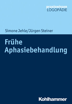Buchcover Frühe Aphasiebehandlung | Simone Jehle | EAN 9783170376267 | ISBN 3-17-037626-8 | ISBN 978-3-17-037626-7