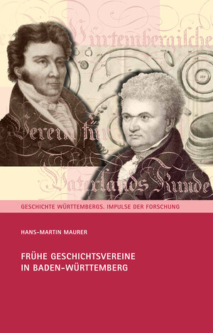 Buchcover Frühe Geschichtsvereine in Baden-Württemberg | Hans-Martin Maurer | EAN 9783170376670 | ISBN 3-17-037667-5 | ISBN 978-3-17-037667-0