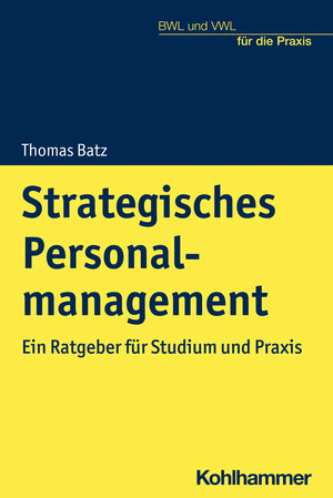 Buchcover Strategisches Personalmanagement | Thomas Batz | EAN 9783170378049 | ISBN 3-17-037804-X | ISBN 978-3-17-037804-9