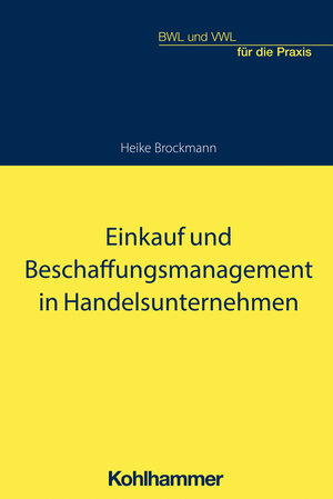 Buchcover Einkauf und Beschaffungsmanagement in Handelsunternehmen | Heike Brockmann | EAN 9783170378087 | ISBN 3-17-037808-2 | ISBN 978-3-17-037808-7