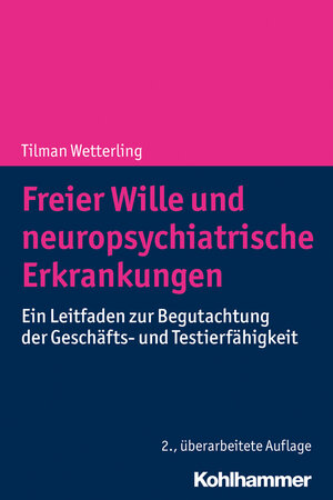 Buchcover Freier Wille und neuropsychiatrische Erkrankungen | Tilman Wetterling | EAN 9783170379176 | ISBN 3-17-037917-8 | ISBN 978-3-17-037917-6
