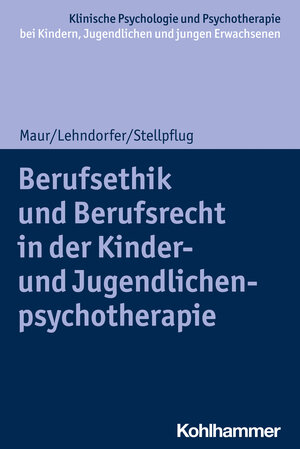 Buchcover Berufsethik und Berufsrecht in der Kinder- und Jugendlichenpsychotherapie | Sabine Maur | EAN 9783170379381 | ISBN 3-17-037938-0 | ISBN 978-3-17-037938-1