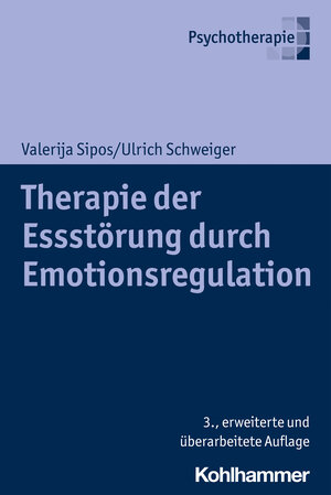 Buchcover Therapie der Essstörung durch Emotionsregulation | Valerija Sipos | EAN 9783170381209 | ISBN 3-17-038120-2 | ISBN 978-3-17-038120-9