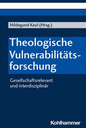 Buchcover Theologische Vulnerabilitätsforschung  | EAN 9783170381384 | ISBN 3-17-038138-5 | ISBN 978-3-17-038138-4
