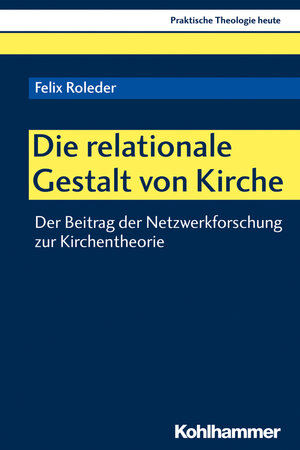Buchcover Die relationale Gestalt von Kirche | Felix Roleder | EAN 9783170381599 | ISBN 3-17-038159-8 | ISBN 978-3-17-038159-9