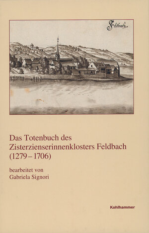 Buchcover Das Totenbuch des Zisterzienserinnenklosters Feldbach (1279-1706)  | EAN 9783170381759 | ISBN 3-17-038175-X | ISBN 978-3-17-038175-9