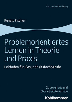 Buchcover Problemorientiertes Lernen in Theorie und Praxis | Renate Fischer | EAN 9783170383418 | ISBN 3-17-038341-8 | ISBN 978-3-17-038341-8