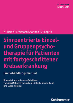 Buchcover Sinnzentrierte Einzel- und Gruppenpsychotherapie für Patienten mit fortgeschrittener Krebserkrankung | William S. Breitbart | EAN 9783170383869 | ISBN 3-17-038386-8 | ISBN 978-3-17-038386-9