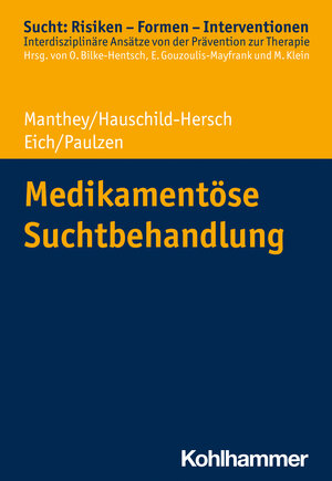 Buchcover Medikamentöse Suchtbehandlung | Fabian Manthey | EAN 9783170384019 | ISBN 3-17-038401-5 | ISBN 978-3-17-038401-9