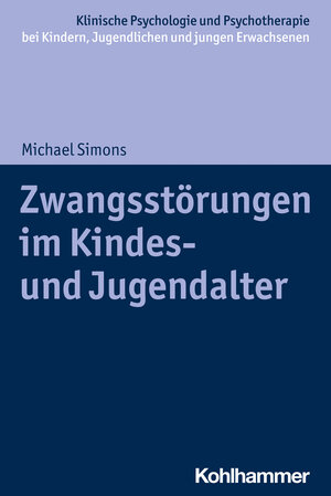 Buchcover Zwangsstörungen im Kindes- und Jugendalter | Michael Simons | EAN 9783170384224 | ISBN 3-17-038422-8 | ISBN 978-3-17-038422-4