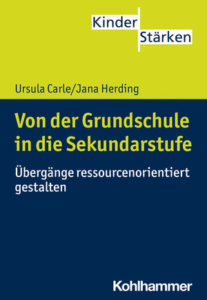 Buchcover Von der Grundschule in die Sekundarstufe | Ursula Carle | EAN 9783170384682 | ISBN 3-17-038468-6 | ISBN 978-3-17-038468-2