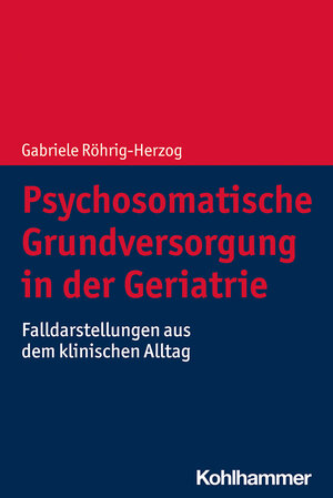 Buchcover Psychosomatische Grundversorgung in der Geriatrie | Gabriele Röhrig-Herzog | EAN 9783170387201 | ISBN 3-17-038720-0 | ISBN 978-3-17-038720-1