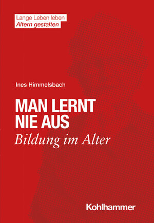 Buchcover Man lernt nie aus | Ines Himmelsbach | EAN 9783170387690 | ISBN 3-17-038769-3 | ISBN 978-3-17-038769-0