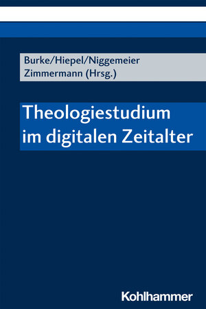 Buchcover Theologiestudium im digitalen Zeitalter  | EAN 9783170388932 | ISBN 3-17-038893-2 | ISBN 978-3-17-038893-2