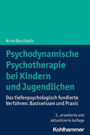 Buchcover Psychodynamische Psychotherapie bei Kindern und Jugendlichen | Arne Burchartz | EAN 9783170389502 | ISBN 3-17-038950-5 | ISBN 978-3-17-038950-2
