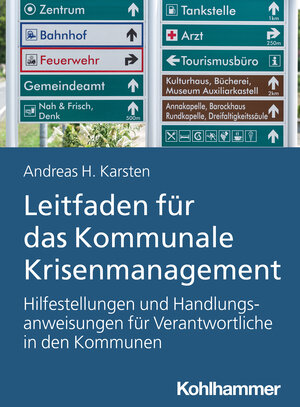 Buchcover Leitfaden für das Kommunale Krisenmanagement | Andreas Hermann Karsten | EAN 9783170390836 | ISBN 3-17-039083-X | ISBN 978-3-17-039083-6