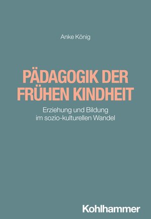 Buchcover Pädagogik der frühen Kindheit | Anke König | EAN 9783170392267 | ISBN 3-17-039226-3 | ISBN 978-3-17-039226-7