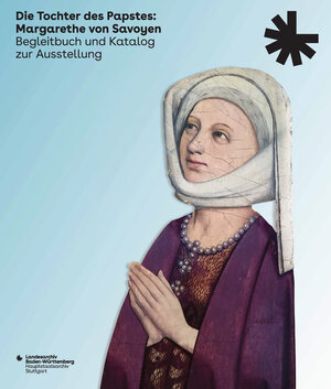 Buchcover Die Tochter des Papstes: Margarethe von Savoyen  | EAN 9783170393417 | ISBN 3-17-039341-3 | ISBN 978-3-17-039341-7