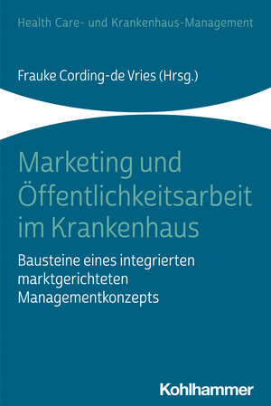 Buchcover Marketing und Öffentlichkeitsarbeit im Krankenhaus  | EAN 9783170393493 | ISBN 3-17-039349-9 | ISBN 978-3-17-039349-3