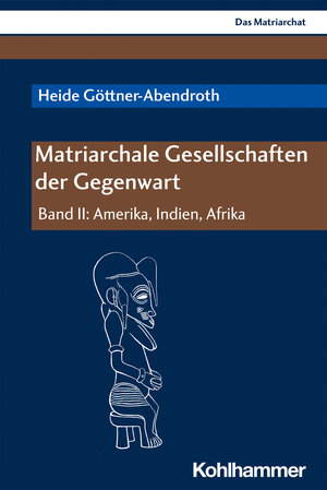 Buchcover Matriarchale Gesellschaften der Gegenwart | Heide Göttner-Abendroth | EAN 9783170393844 | ISBN 3-17-039384-7 | ISBN 978-3-17-039384-4