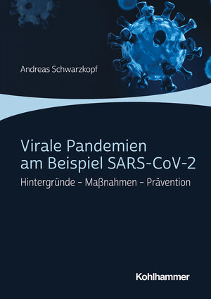 Buchcover Virale Pandemien am Beispiel SARS-CoV-2 | Andreas Schwarzkopf | EAN 9783170394018 | ISBN 3-17-039401-0 | ISBN 978-3-17-039401-8