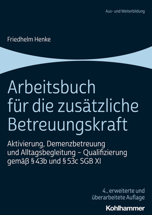 Buchcover Arbeitsbuch für die zusätzliche Betreuungskraft | Friedhelm Henke | EAN 9783170394087 | ISBN 3-17-039408-8 | ISBN 978-3-17-039408-7