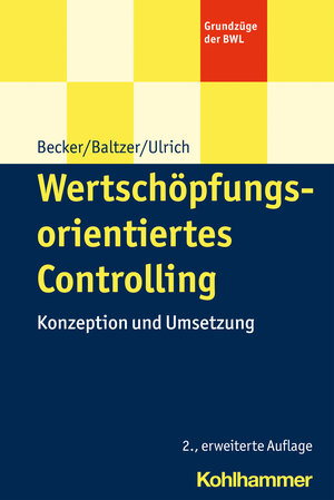 Buchcover Wertschöpfungsorientiertes Controlling | Wolfgang Becker | EAN 9783170394278 | ISBN 3-17-039427-4 | ISBN 978-3-17-039427-8