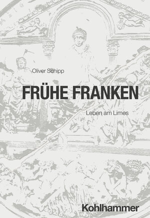 Buchcover Frühe Franken | Oliver Schipp | EAN 9783170394438 | ISBN 3-17-039443-6 | ISBN 978-3-17-039443-8