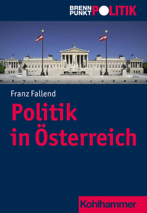 Buchcover Politik in Österreich | Franz Fallend | EAN 9783170396241 | ISBN 3-17-039624-2 | ISBN 978-3-17-039624-1