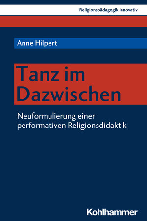 Buchcover Tanz im Dazwischen | Anne Hilpert | EAN 9783170396487 | ISBN 3-17-039648-X | ISBN 978-3-17-039648-7