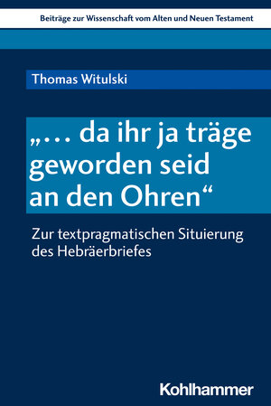 Buchcover "... da ihr ja träge geworden seid an den Ohren" | Thomas Witulski | EAN 9783170400382 | ISBN 3-17-040038-X | ISBN 978-3-17-040038-2