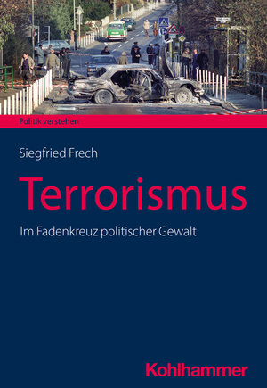 Buchcover Terrorismus | Siegfried Frech | EAN 9783170400726 | ISBN 3-17-040072-X | ISBN 978-3-17-040072-6