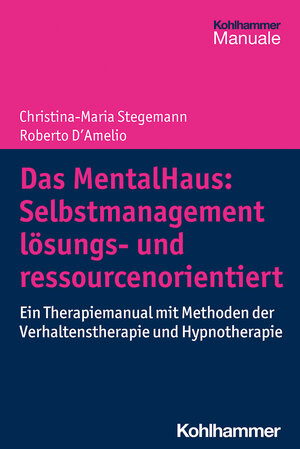 Buchcover Das MentalHaus: Selbstmanagement lösungs- und ressourcenorientiert | Christina-Maria Stegemann | EAN 9783170402515 | ISBN 3-17-040251-X | ISBN 978-3-17-040251-5