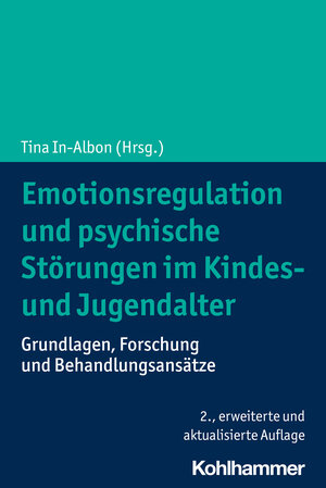 Buchcover Emotionsregulation und psychische Störungen im Kindes- und Jugendalter  | EAN 9783170403345 | ISBN 3-17-040334-6 | ISBN 978-3-17-040334-5