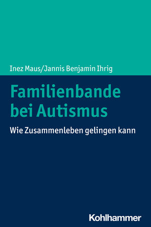 Buchcover Familienbande bei Autismus | Inez Maus | EAN 9783170403703 | ISBN 3-17-040370-2 | ISBN 978-3-17-040370-3